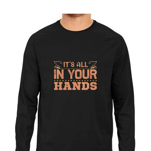 "IT's ALL IN YOUR HANDS" Full Sleeves Round Neck T-Shirt Black