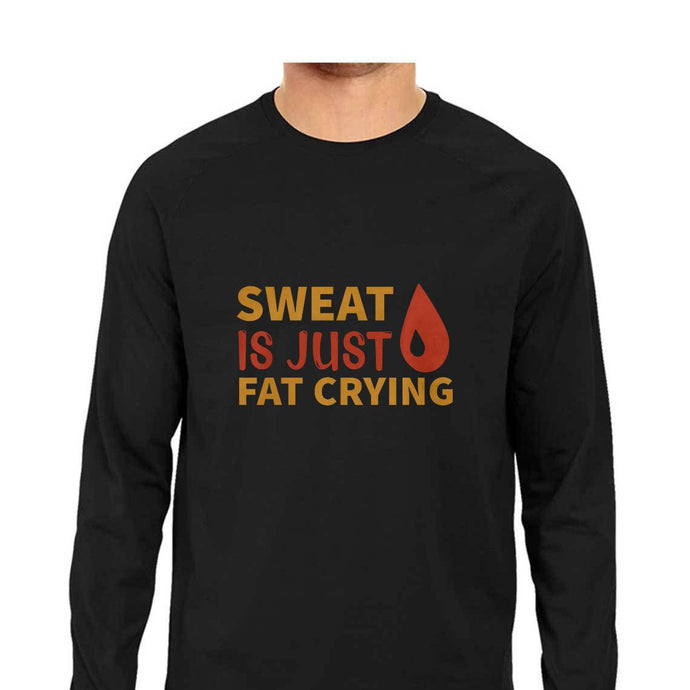 'SWEAT IS JUST FAT CRYING