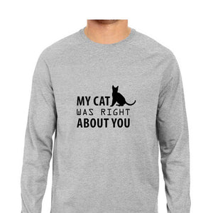 "MY CAT WAS RIGHT ABOUT YOU" Full Sleeves Round Neck T-Shirt Melange Grey