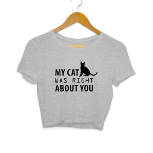 "MY CAT WAS RIGHT ABOUT YOU" Crop Tops Melange Grey