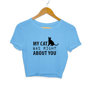 "MY CAT WAS RIGHT ABOUT YOU" Crop Tops Sky Blue