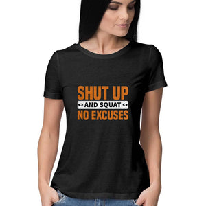 "SHUT UP & SQUAT NO EXCUSES" Half Sleeves Round Neck T-Shirt Black