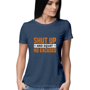 "SHUT UP & SQUAT NO EXCUSES" Half Sleeves Round Neck T-Shirt Navy Blue