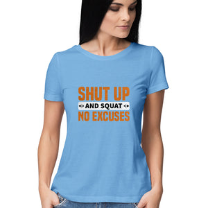 "SHUT UP & SQUAT NO EXCUSE" Half Sleeves Round Neck T-Shirt Sky Blue