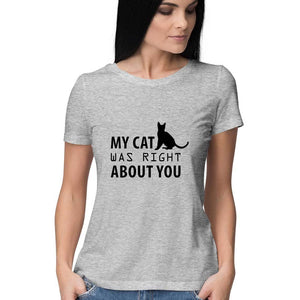 "MY CAT WAS RIGHT ABOUT YOU" Half Sleeves Round Neck T-Shirt Melange Grey