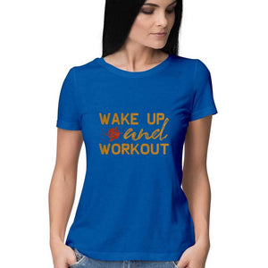 "WAKE UP & WORK OUT" Half Sleeves Round Neck T-Shirt Royal Blue