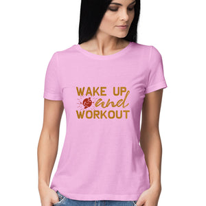 "WAKE UP & WORK OUT" Half Sleeves Round Neck T-Shirt Light Pink