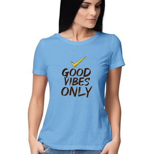 "GOOD VIBES ONLY" Half Sleeves Round Neck T-Shirt Sky Blue