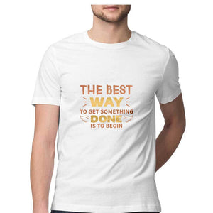 "THE BEST WAY TO GET SOMETHING DONE" Half Sleeves Round Neck T-Shirt White