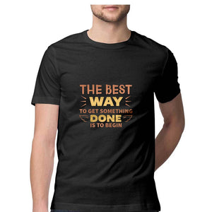 " THE BEST WAY TO GET SOMETHING DONE" Half Sleeves Round Neck T-Shirt Black