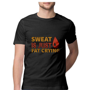 "SWEAT IS JUST FAT CRYING" Half Sleeves Round Neck T-Shirt Black