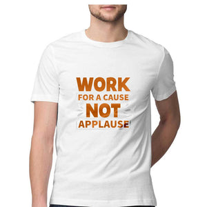 "WORK FOR A CAUSE" Half Sleeves Round Neck T-Shirt Whi