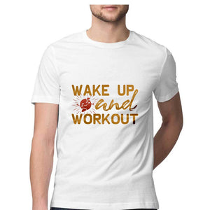 "WAKE UP & WORK OUT"  Half Sleeves Round Neck T-Shirt White