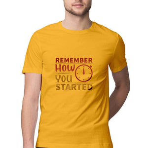 "REMEMBER HOW YOU STARTED" Half Sleeves Round Neck T-Shirt Golden Yellow