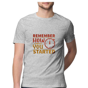 "REMEMBER HOW YOU STARTED" Half Sleeves Round Neck T-Shirt Melange Grey