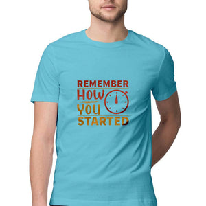 "REMEMBER HOW YOU STARTED" Half Sleeves Round Neck T-Shirt Sky Blue