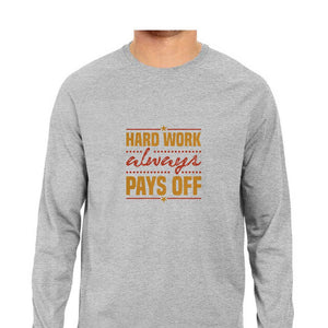 "HARD WORK PAYS OFF" Full Sleeves Round Neck T-Shirt Melange Grey