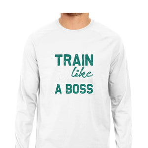 "TRAIN LIKE A BOSS" Full Sleeves Round Neck T-Shirt White