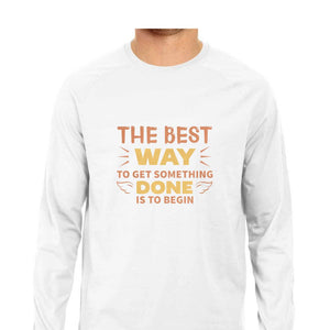 'BEST WAY TO GET DONE" Full Sleeves Round Neck T-Shirt White