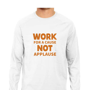 "WORK FOR A CAUSE" Full Sleeves Round Neck T-Shirt White