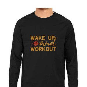 "WAKE UP & WORK OUT" Full Sleeves Round Neck T-Shirt Black