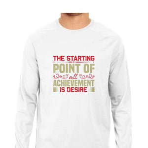 "STARTING POINT OF ACHIEVEMENT"Full Sleeves Round Neck T-Shirt White