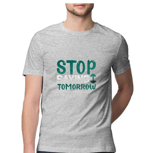 "STOP SAYING TOMORROW" Half Sleeves Round Neck T-Shirt Melange Grey