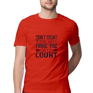 "DON'T COUNT THE DAYS" Half Sleeves Round Neck T-Shirt Red