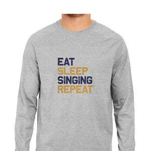 "EAT SLEEP SINGING REPEAT" Full Sleeves Round Neck T-Shirt Melange Grey