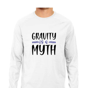 "GRAVITY IS A MYTH" Full Sleeves Round Neck T-Shirt White