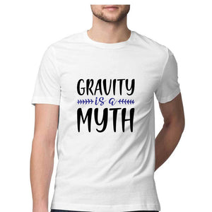 "GRAVITY IS A MYTH" Half Sleeves Round Neck T-Shirt White