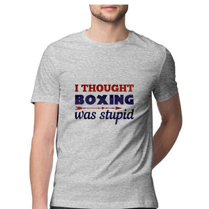 "I THOUGHT BOXING WAS STUPID" Half Sleeves Round Neck T-Shirt Melange Grey