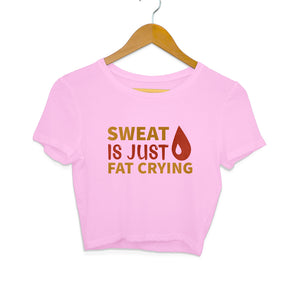 "SWEAT IS JUST FAT CRYING" Crop Tops Light Pink