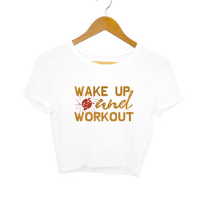 "WAKE UP & WORK OUT" Crop Tops White